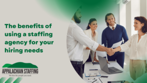 The benefits of using a staffing agency for your hiring needs