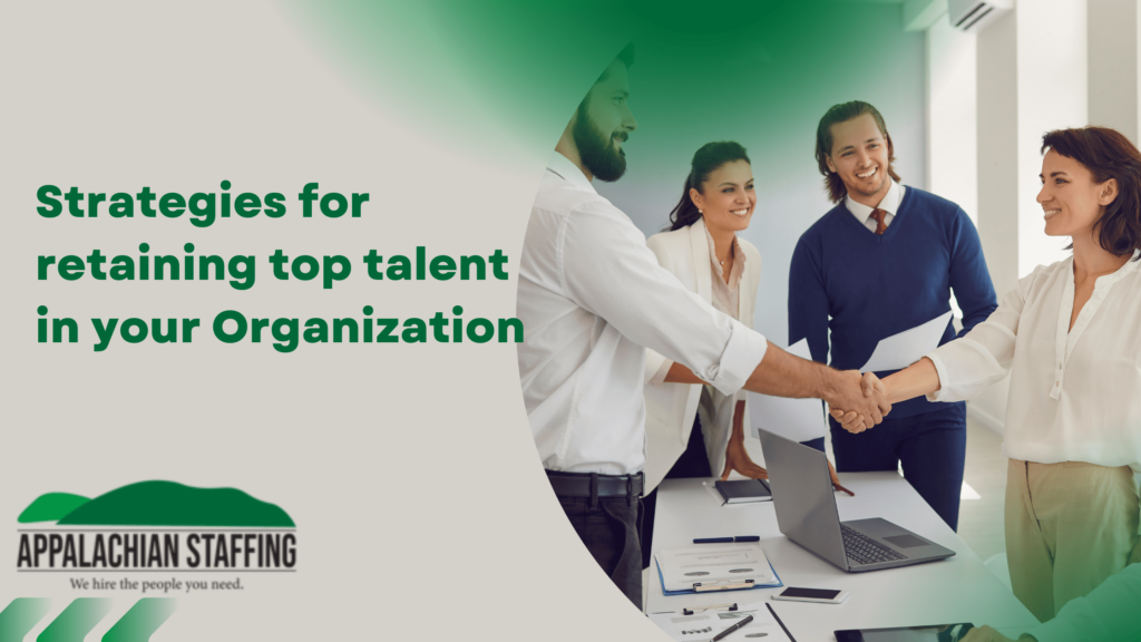 Strategies for retaining top talent in your Organization